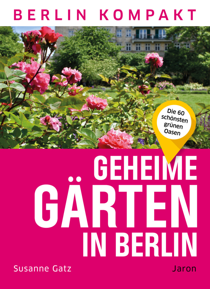 Geheime Gärten in Berlin (Susanne Gatz)