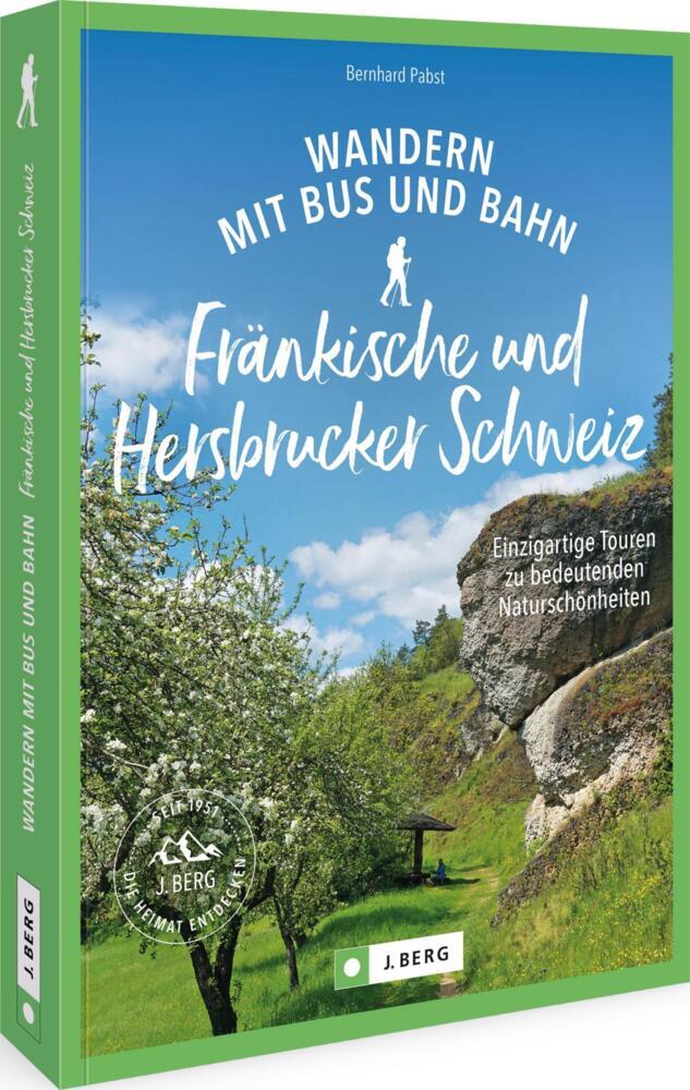 Wandern mit Bus und Bahn Fränkische und Hersbrucker Schweiz (Bernhard Pabst)