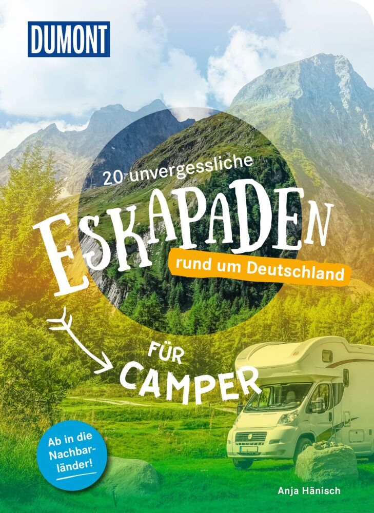 20 unvergessliche Eskapaden rund um Deutschland - Für Camper (Anja Hänisch)