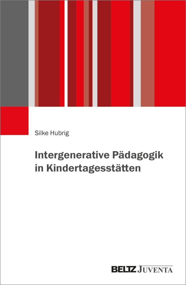 Intergenerative Pädagogik in Kindertagesstätten (Silke Hubrig)
