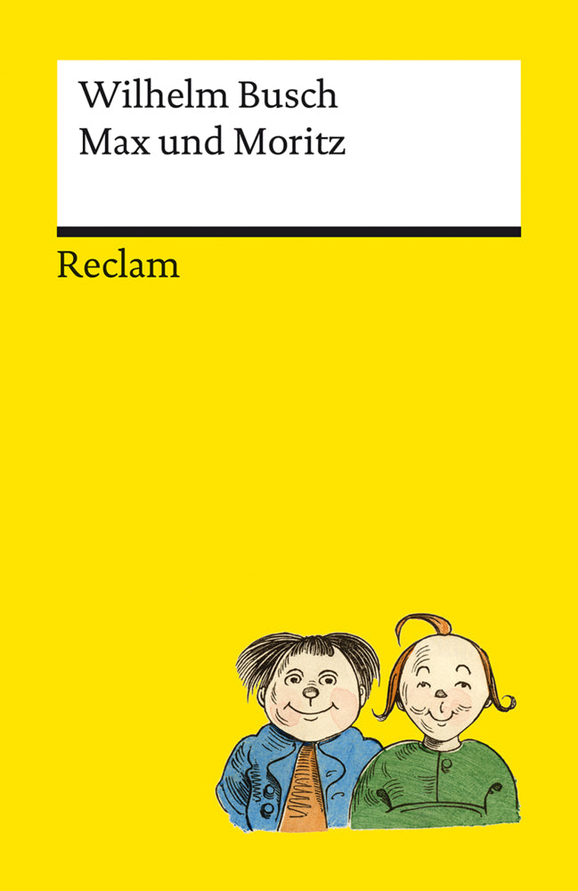 Max und Moritz. Der Kinderbuch-Klassiker, durchgängig farbig illustrierte Ausgabe - Reclams Universal-Bibliothek (Wilhelm Busch)