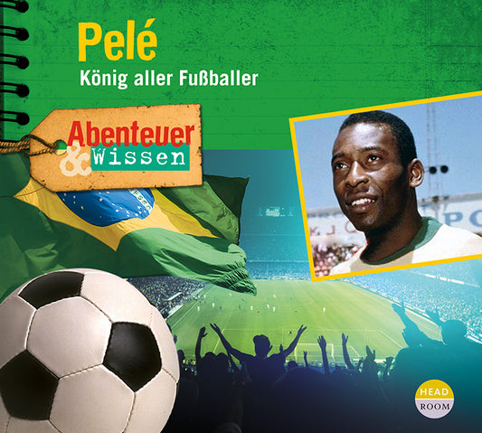 Abenteuer & Wissen: Pelé (Christian Bärmann)