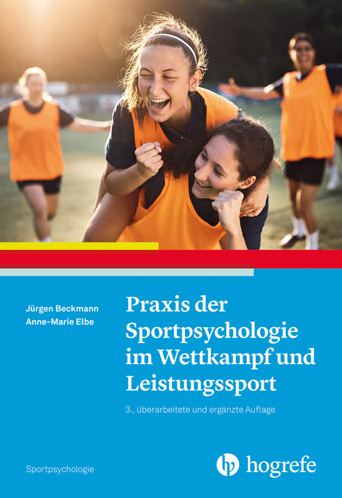 Praxis der Sportpsychologie im Wettkampf und Leistungssport (Jürgen Beckmann)
