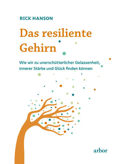 Das resiliente Gehirn (Rick Hanson)