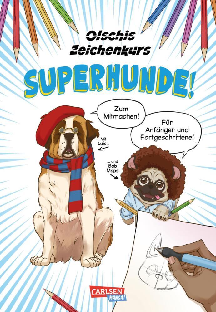 Olschis Zeichenkurs: Superhunde! (Olschi)