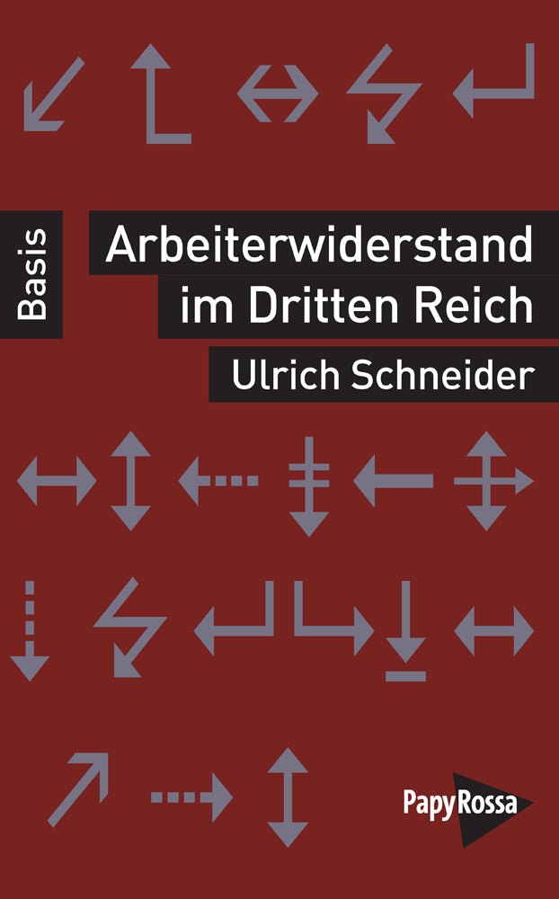 Arbeiterwiderstand im Dritten Reich (Ulrich Schneider)