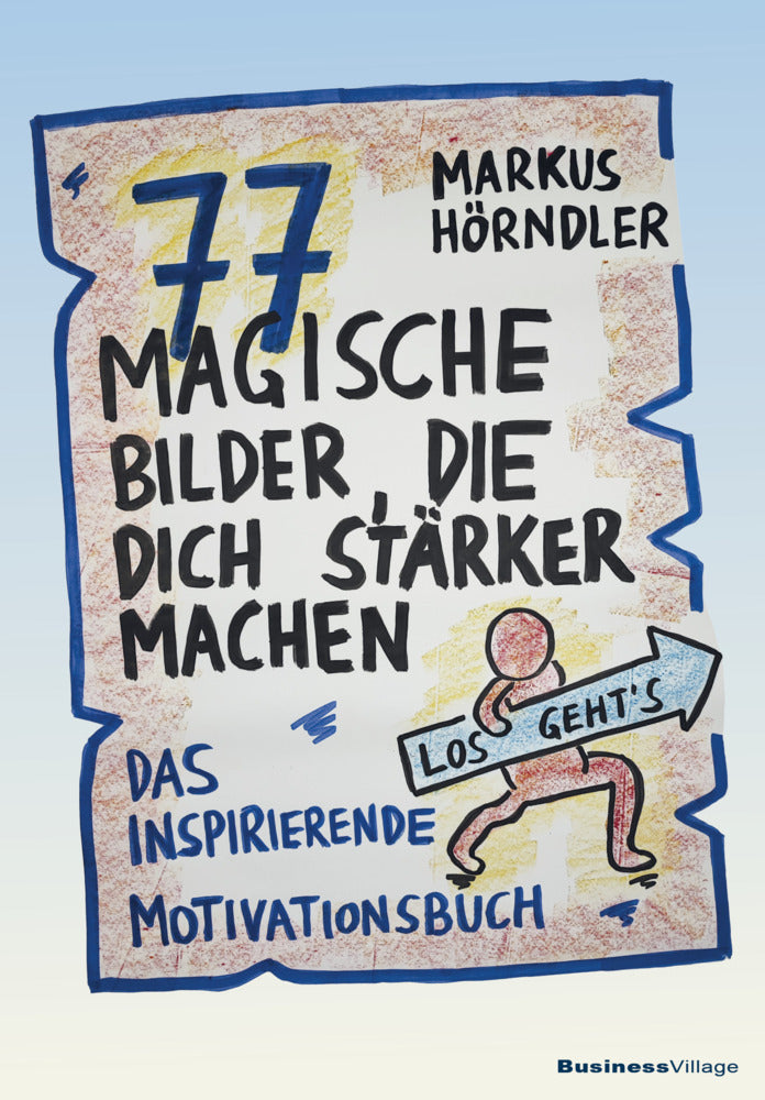 77 magische Bilder, die dich stärker machen (Hörndler Markus)