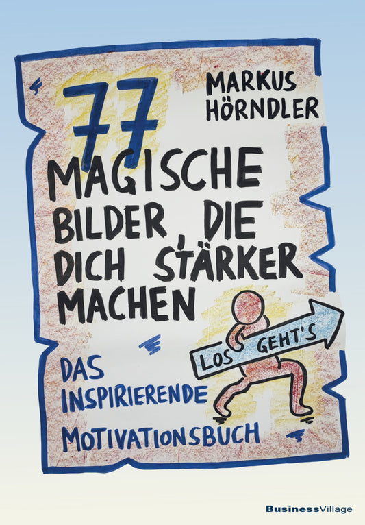 77 magische Bilder, die dich stärker machen (Hörndler Markus)