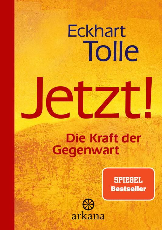 Jetzt! Die Kraft der Gegenwart (Eckhart Tolle)