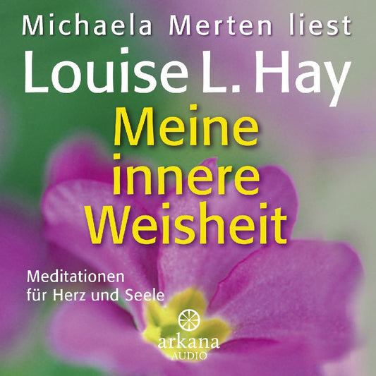 Meine innere Weisheit (Louise Hay)