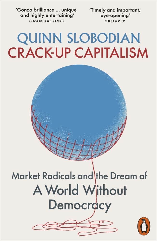 Crack-Up Capitalism (Quinn Slobodian)
