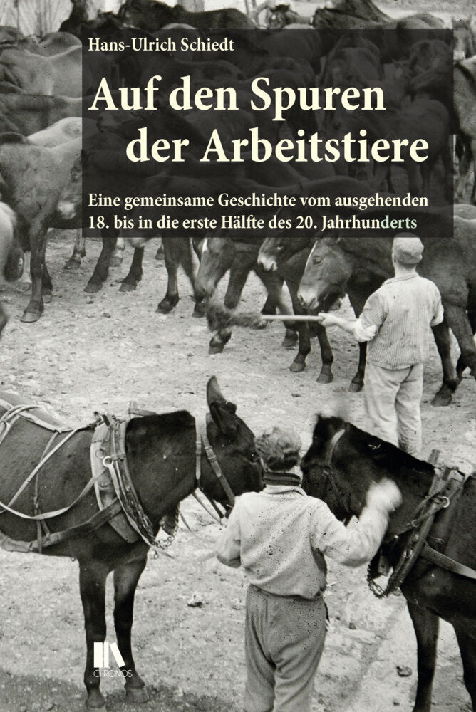 Auf den Spuren der Arbeitstiere (Hans-Ulrich Schiedt)