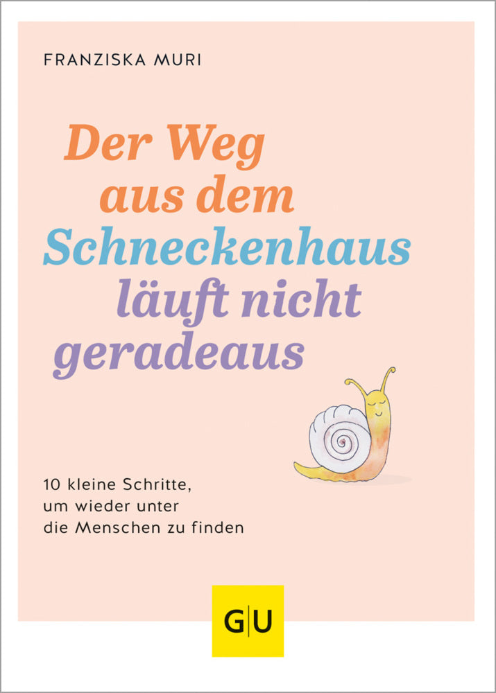Der Weg aus dem Schneckenhaus läuft nicht geradeaus (Franziska Muri)