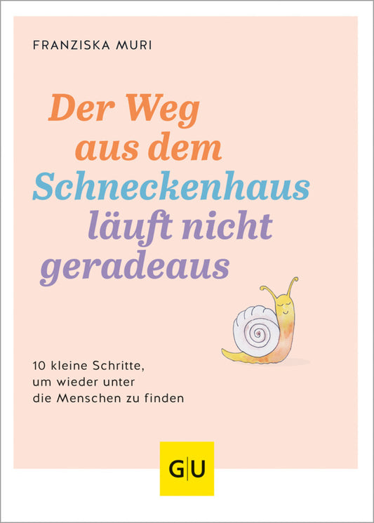 Der Weg aus dem Schneckenhaus läuft nicht geradeaus (Franziska Muri)