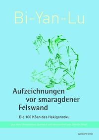 Bi-Yan-Lu Aufzeichnungen vor smaragdener Felswand (Dietrich Roloff)