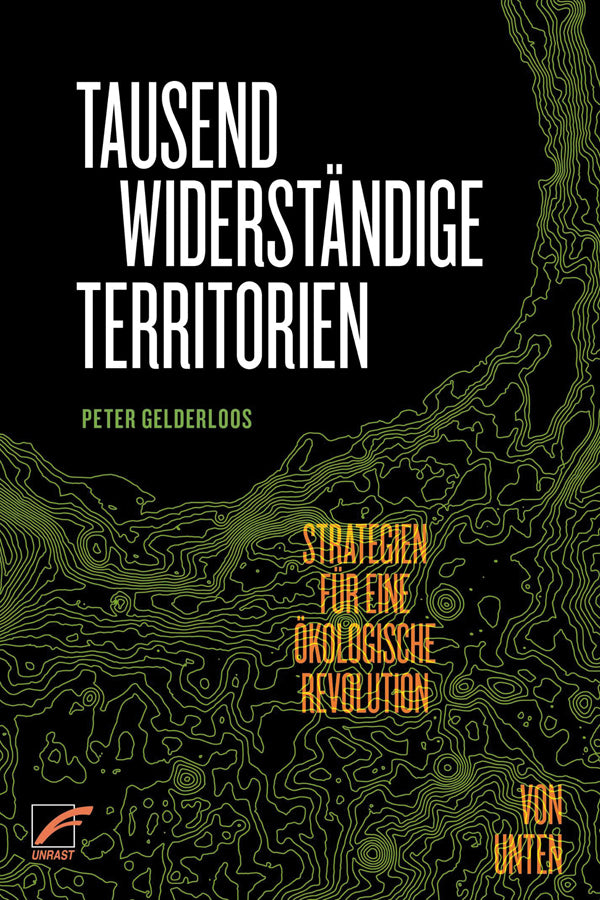 Tausend widerständige Territorien (Peter Gelderloos)