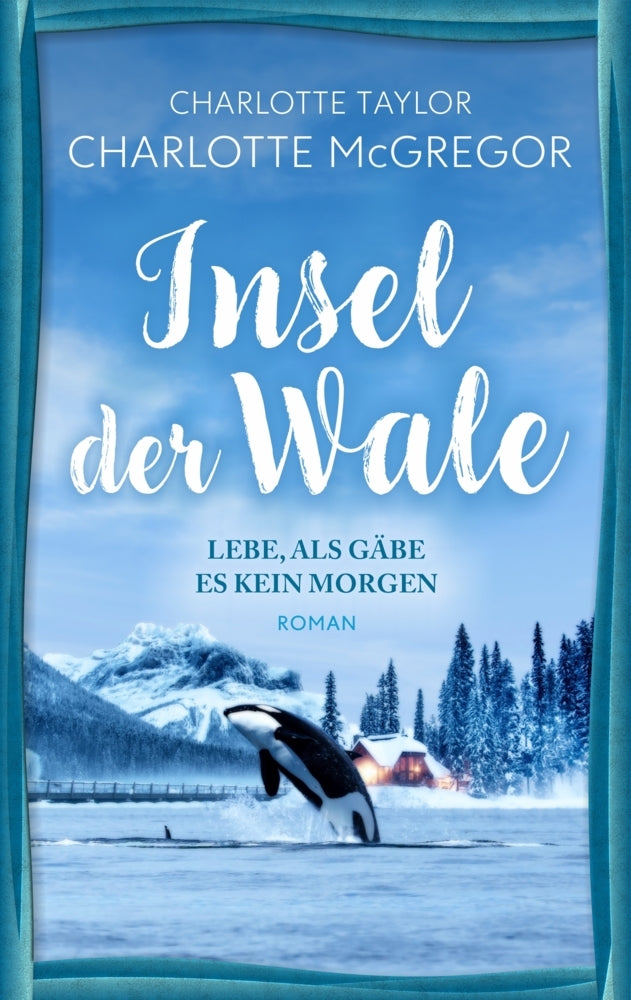 Insel der Wale - Lebe, als gäbe es kein Morgen (Charlotte Mcgregor)