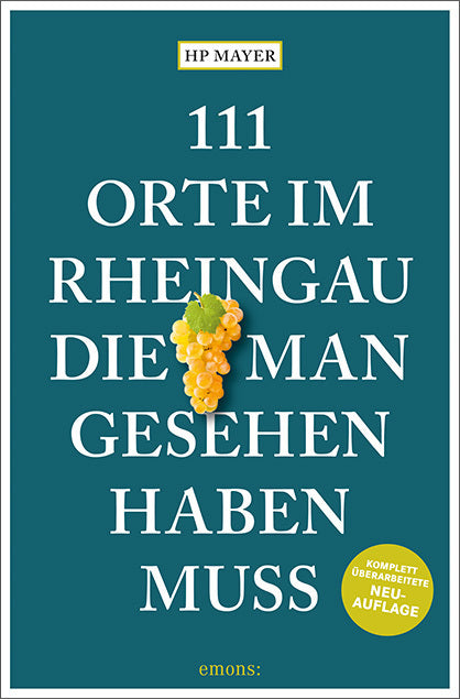 111 Orte im Rheingau, die man gesehen haben muss (Hp Mayer)