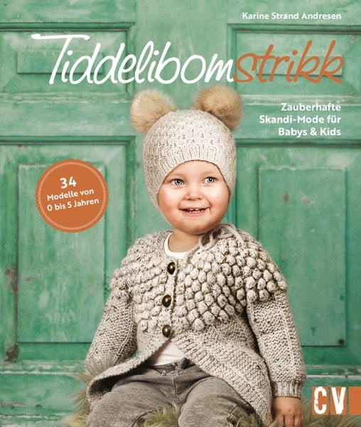 Tiddelibomstrikk - Zauberhafte Skandi-Mode für Babys & Kids stricken (Karine Strand Andresen)
