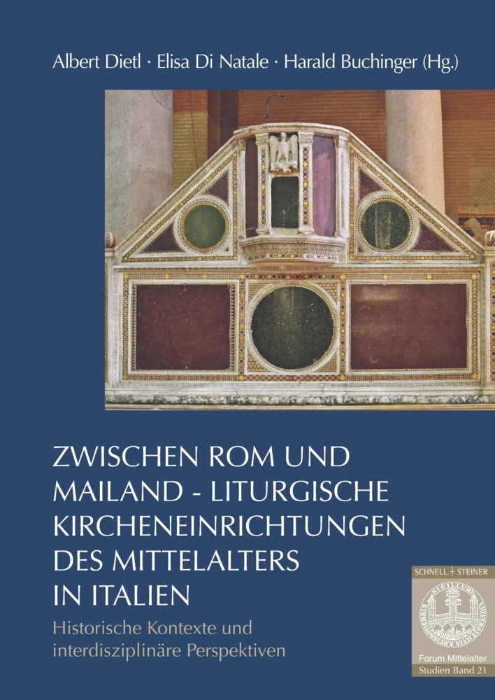 Zwischen Rom und Mailand - Liturgische Kircheneinrichtungen des Mittelalters in Italien (Albert Dietl)
