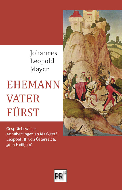 Ehemann - Vater - Fürst (Johannes Leopold Mayer)