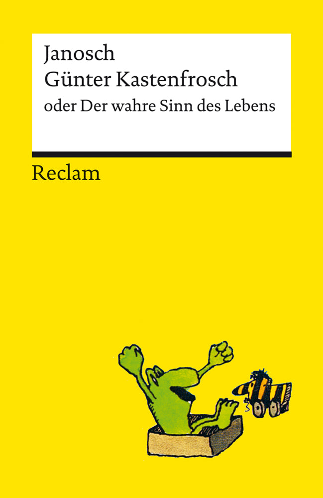 Günter Kastenfrosch oder Der wahre Sinn des Lebens. Charmante Bildergeschichten von Janosch über den Sinn des Lebens, mit den Kultfiguren Günter Kastenfrosch und der Tigerente - Reclams Universal-Bibliothek (Janosch)