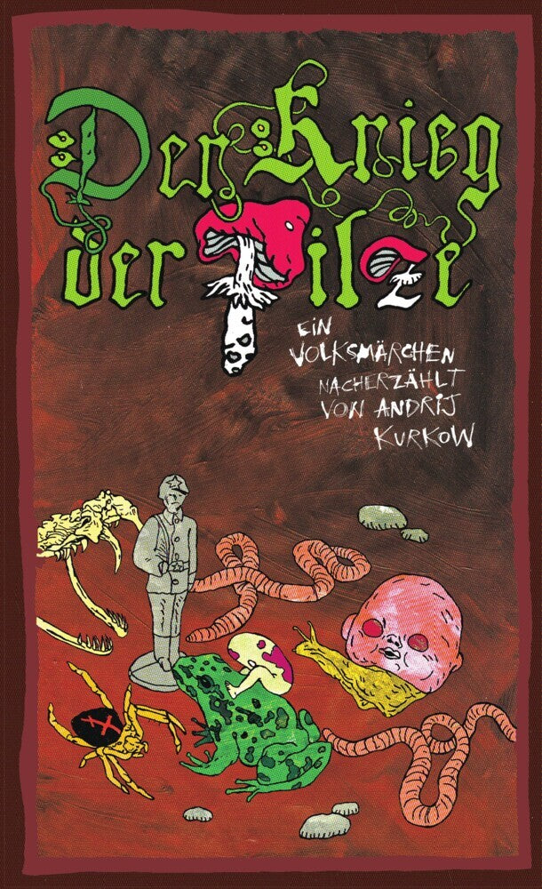 Der Krieg der Pilze (Andrej Kurkow)