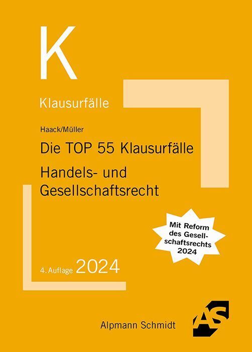 Die TOP 55 Klausurfälle Handels- und Gesellschaftsrecht (Claudia Haack)