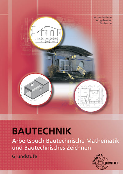 Arbeitsbuch Bautechnische Mathematik und Bautechnisches Zeichnen (Wolfgang Greese)