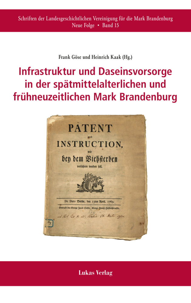 Infrastruktur und Daseinsvorsorge in der spätmittelalterlichen und frühneuzeitlichen Mark Brandenburg (Frank Göse)
