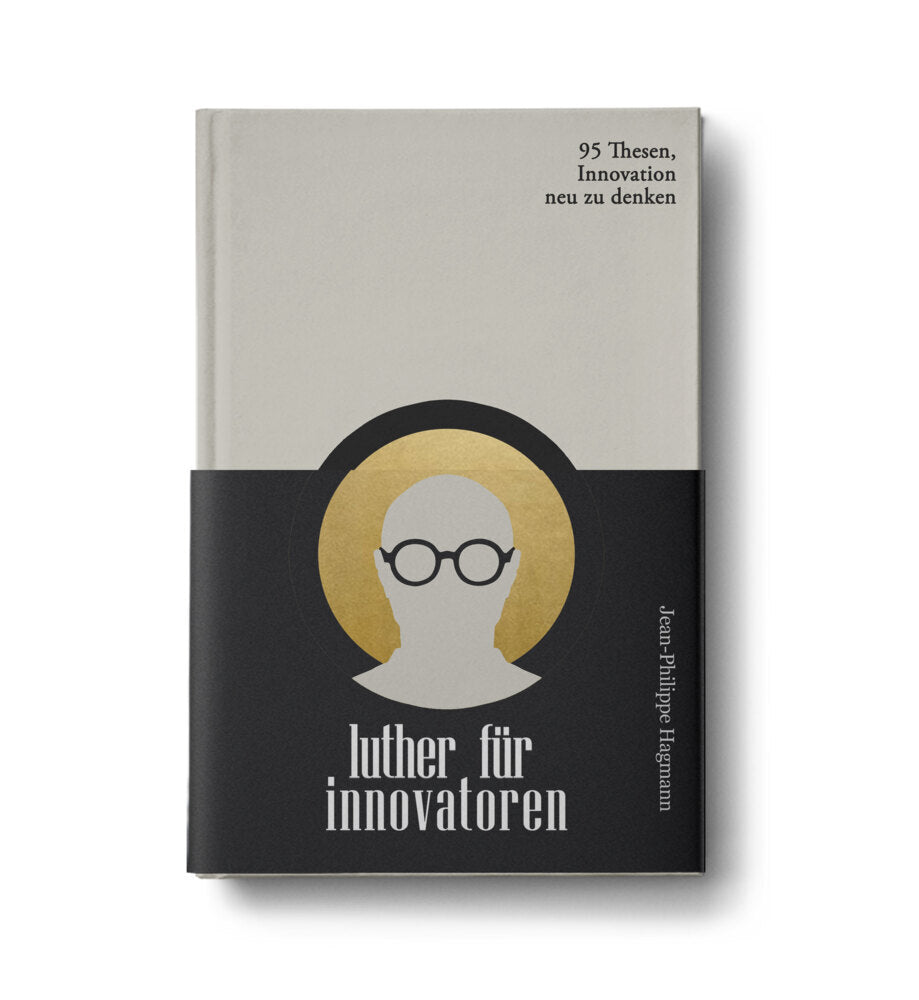 Luther für Innovatoren (Jean-Philippe Hagmann)