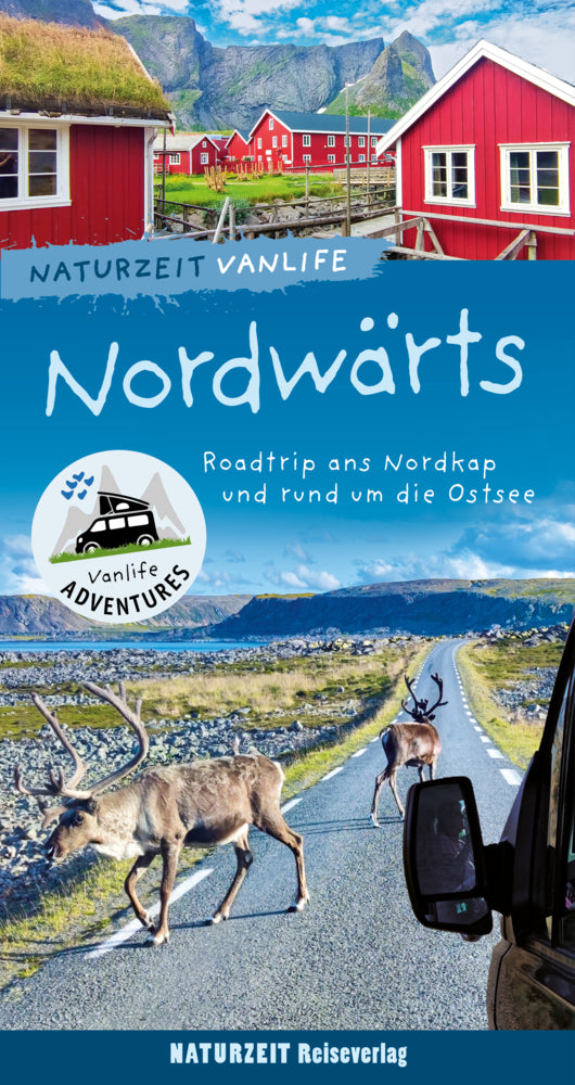 Naturzeit Vanlife: Nordwärts (Stefanie Holtkamp)