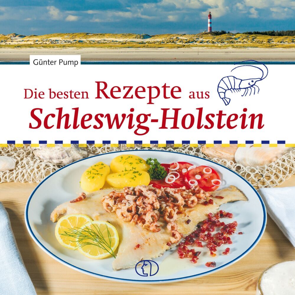 Die besten Rezepte aus Schleswig-Holstein (Günter Pump)