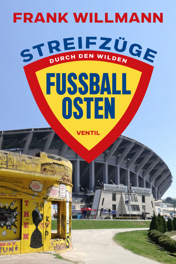 Streifzüge durch den wilden Fußball-Osten (Frank Willmann)