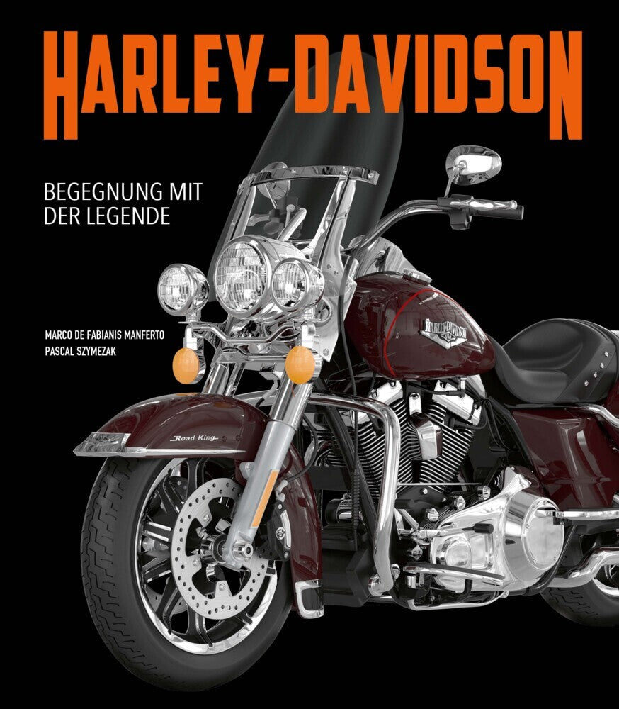 Harley-Davidson. Begegnung mit der Legende (Pascal Szymezak)