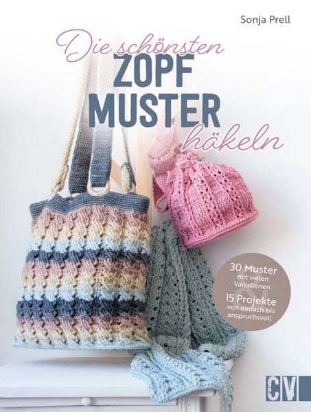 Die schönsten Zopfmuster häkeln (Sonja Prell)