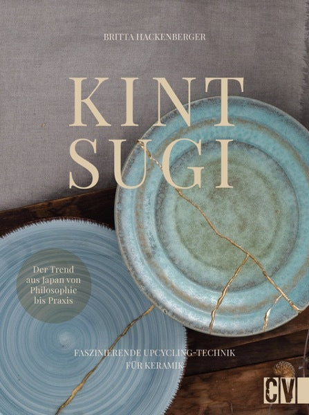 Kintsugi - Reparieren mit Gold (Britta Hackenberger)