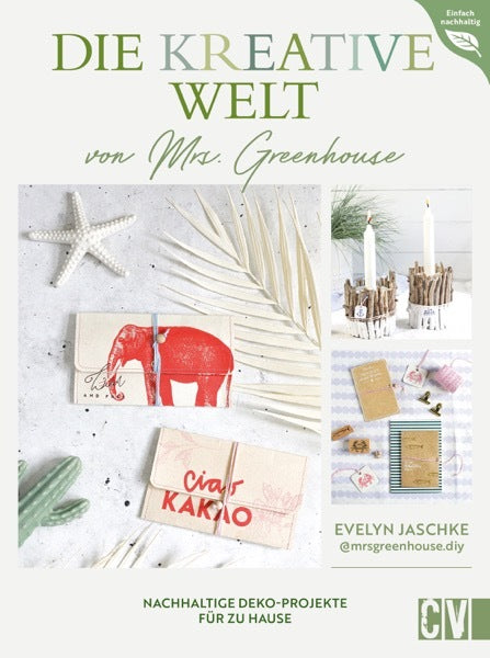 Die kreative Welt von Mrs. Greenhouse (Evelyn Jaschke)