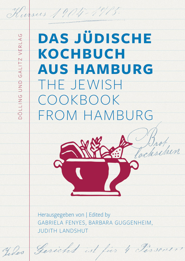 Das Jüdische Kochbuch aus Hamburg. The Jewish Cookbook from Hamburg (Gabriela Fenyes)