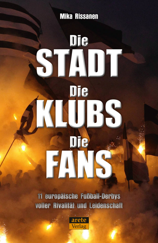 Die Stadt - Die Klubs - Die Fans (Mika Rissanen)