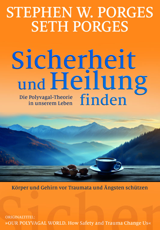 Sicherheit und Heilung finden (Stephen W. Porges)