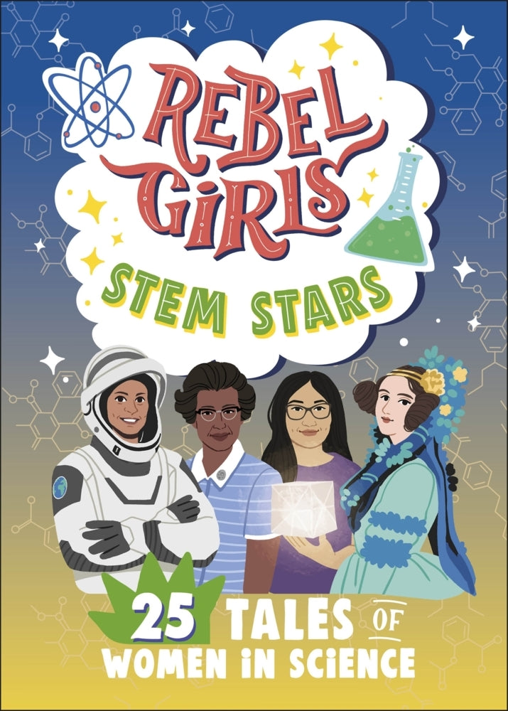 Rebel Girls STEM Stars: 25 Tales of Women in Science (Rebel Girls)