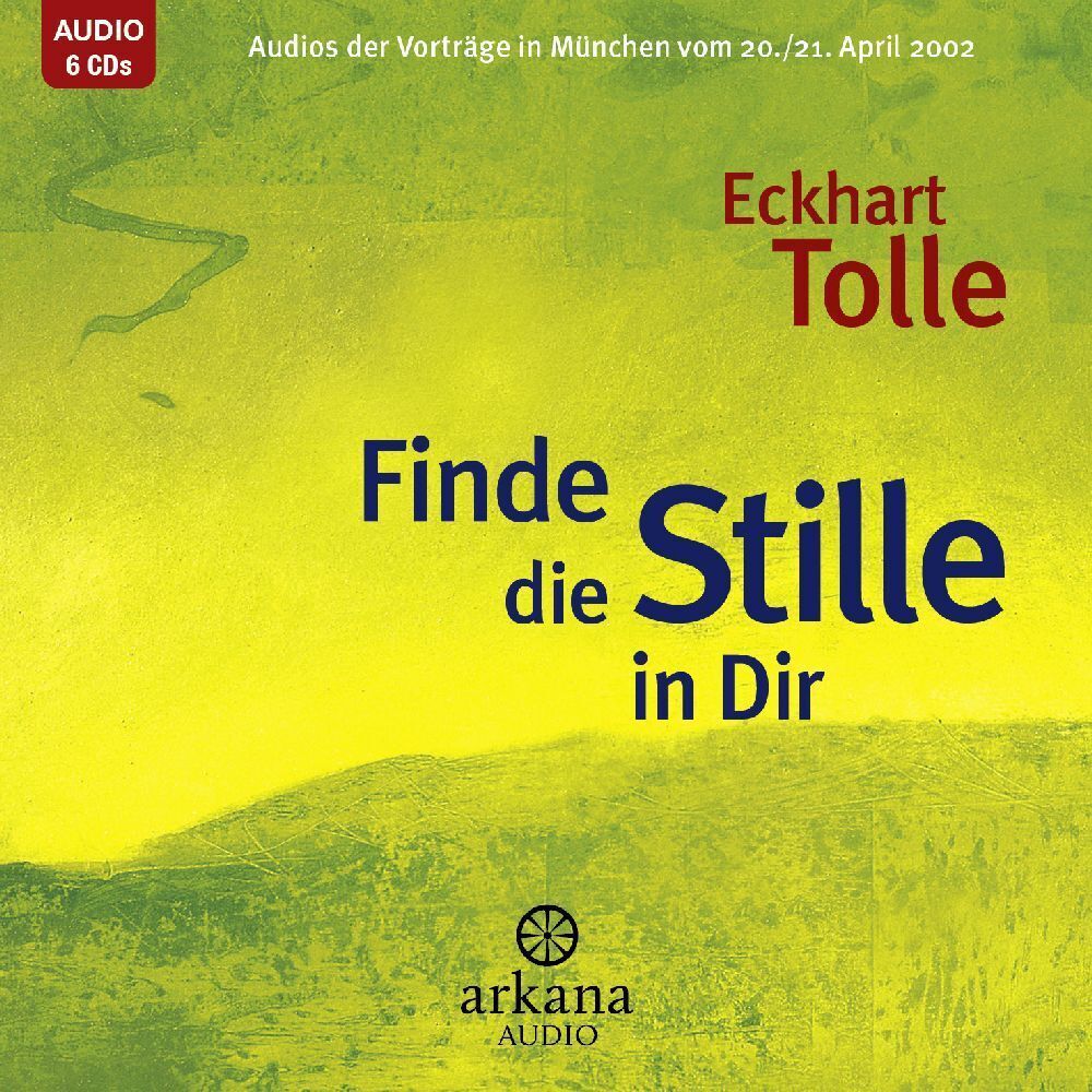 Finde die Stille in dir (Eckhart Tolle)