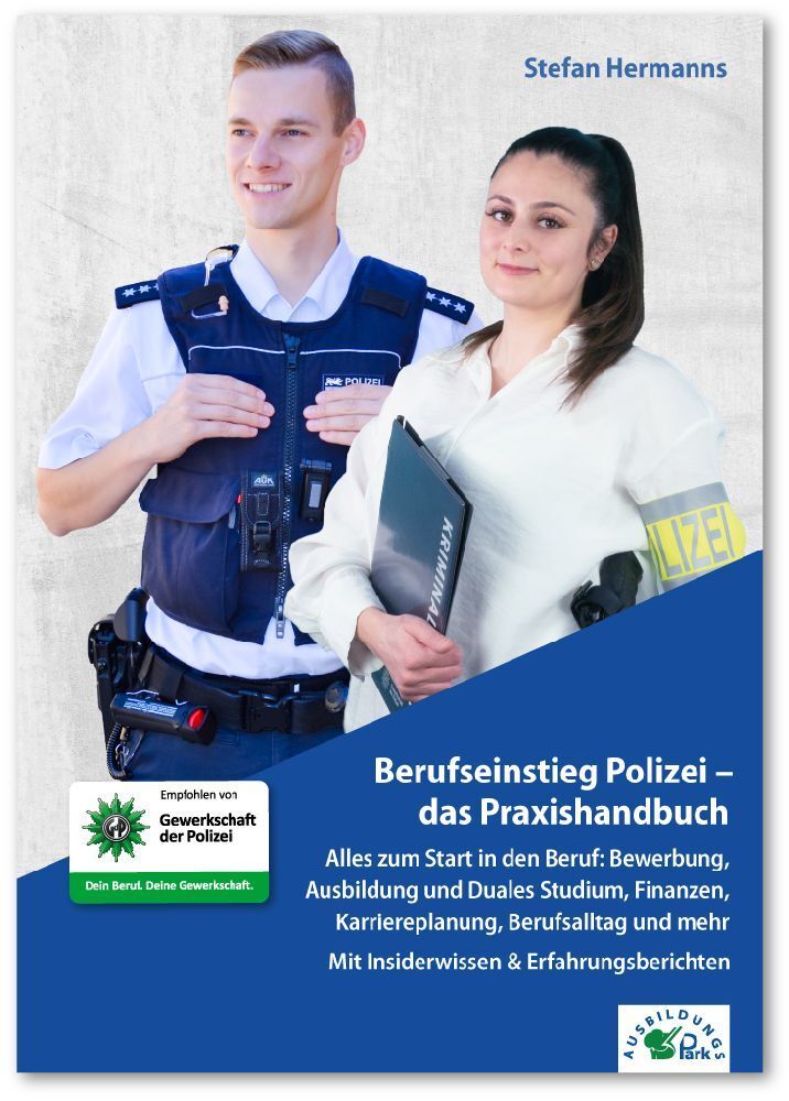 Berufseinstieg Polizei - das Praxishandbuch (Stefan Hermanns)