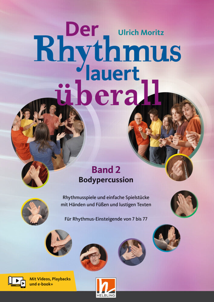 Der Rhythmus lauert überall. Band 2: Bodypercussion, m. 1 Beilage, m. 1 Beilage (Ulrich Moritz)