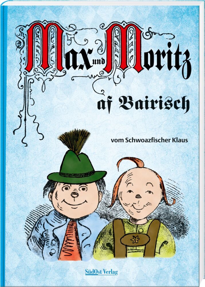 Max und Moritz af Bairisch (Klaus Schwarzfischer)
