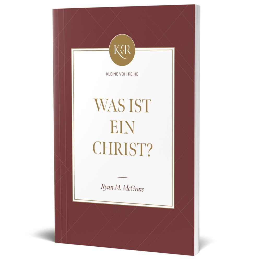 Was ist ein Christ? (Ryan Mcgraw)
