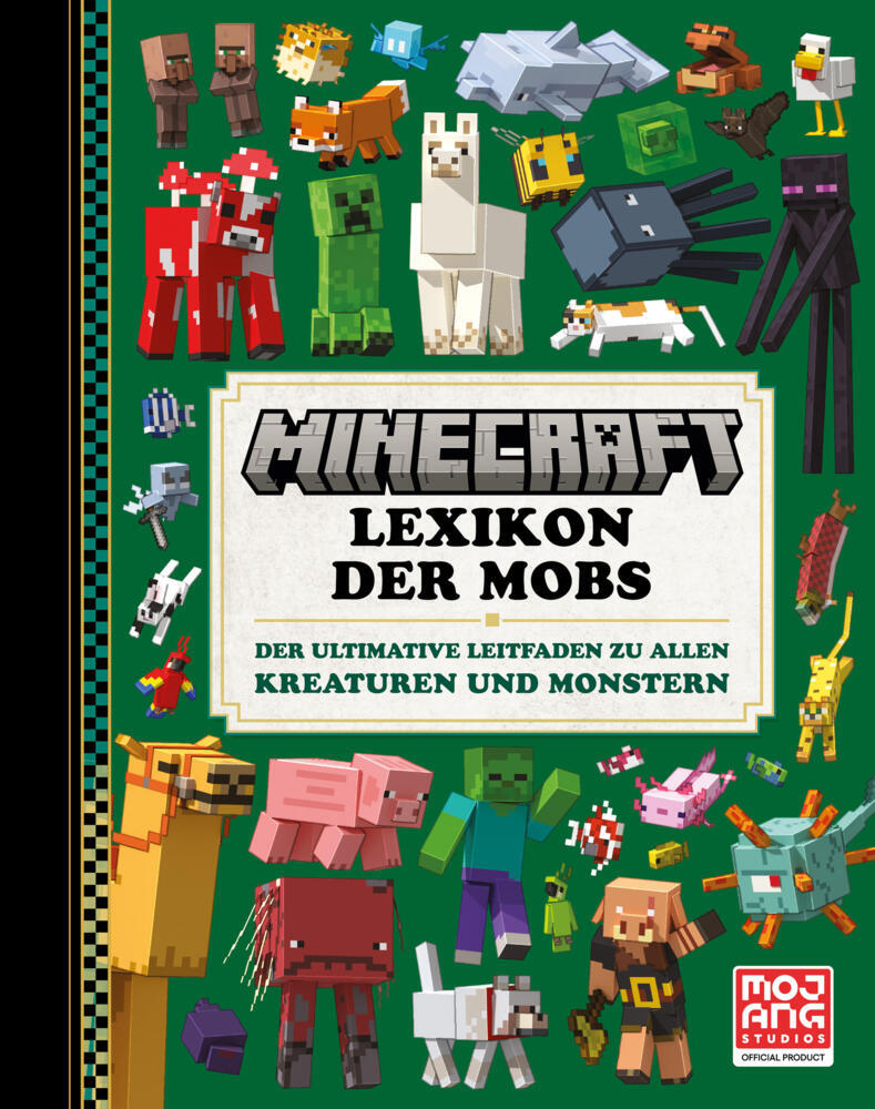 Minecraft Lexikon der Mobs. Der ultimative Leitfaden zu allen Kreaturen und Monstern (Mojang Ab)