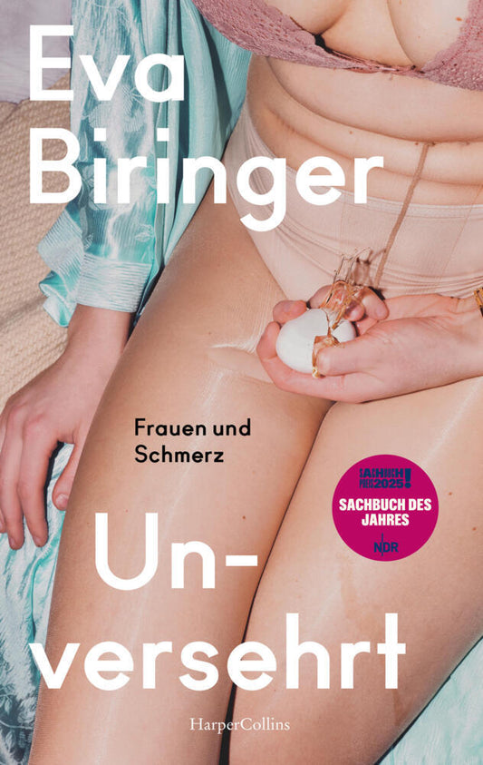 Unversehrt. Frauen und Schmerz (Eva Biringer)