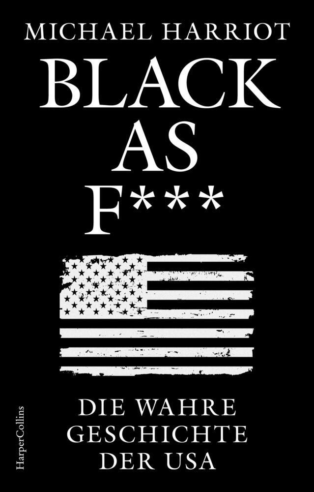 Black As F***. Die wahre Geschichte der USA (Michael Harriot)